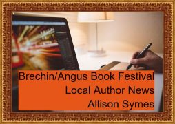 Feature Image - Brechin_Angus Book Festival - Local Author News - Allison Symes