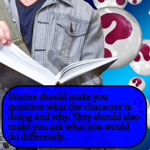 Stories should make you question